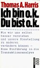 Ich bin o.k. Du bist o.k.