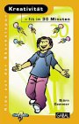 Kreativit�t - fit in 30 Minuten